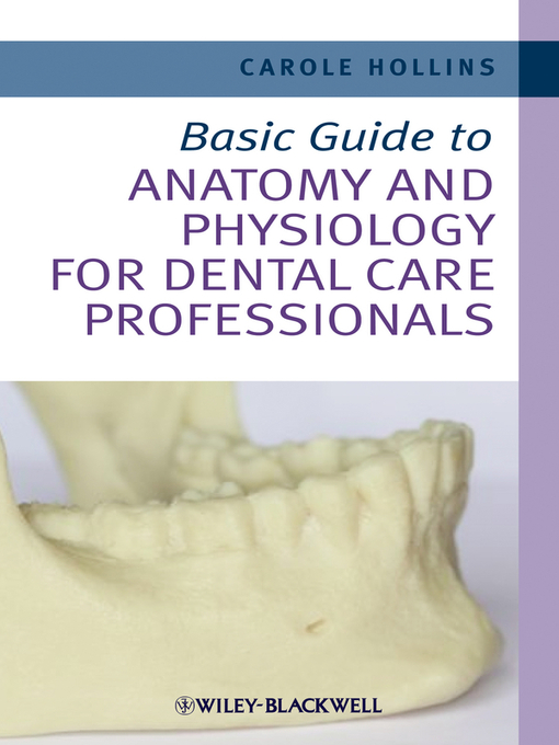 Title details for Basic Guide to Anatomy and Physiology for Dental Care Professionals by Carole Hollins - Available